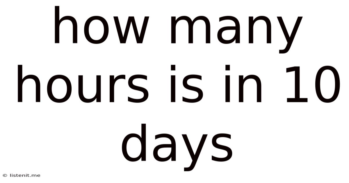 How Many Hours Is In 10 Days