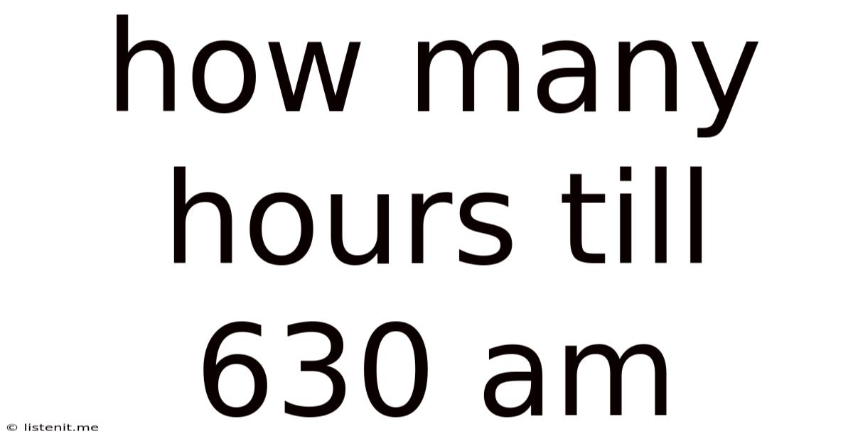 How Many Hours Till 630 Am