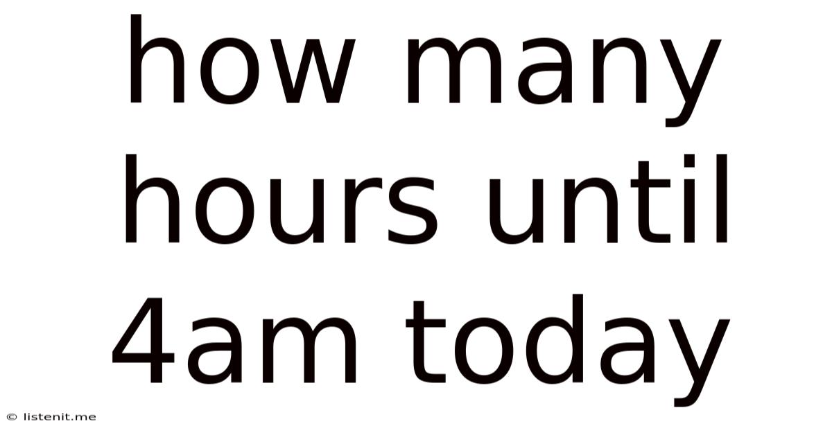 How Many Hours Until 4am Today