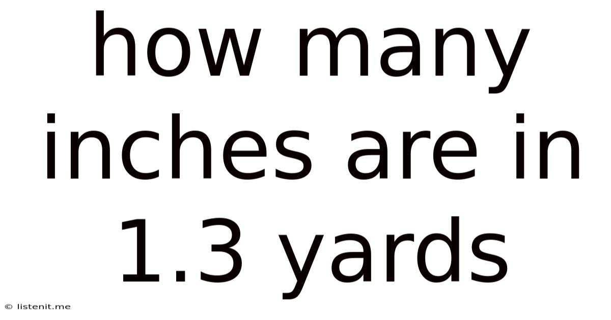How Many Inches Are In 1.3 Yards