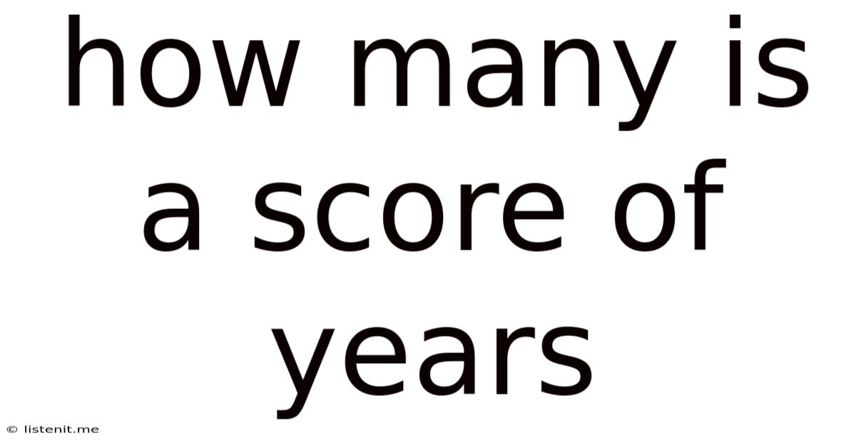 How Many Is A Score Of Years