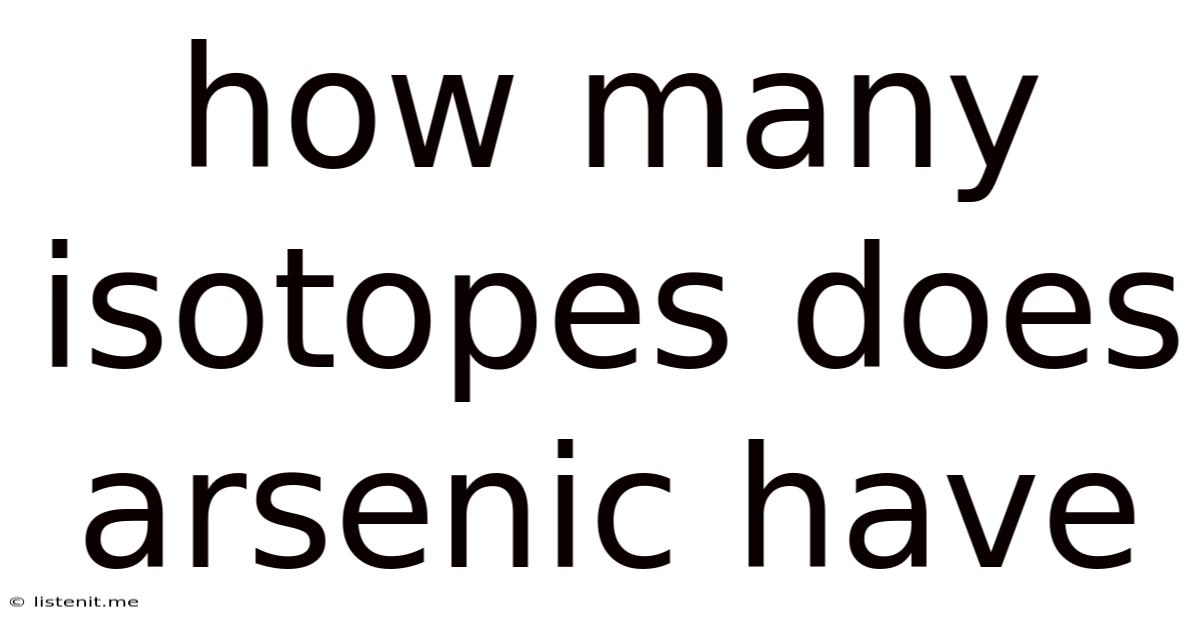 How Many Isotopes Does Arsenic Have
