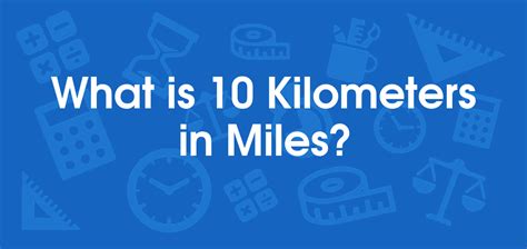 How Many Kilometers Is In 10 Miles