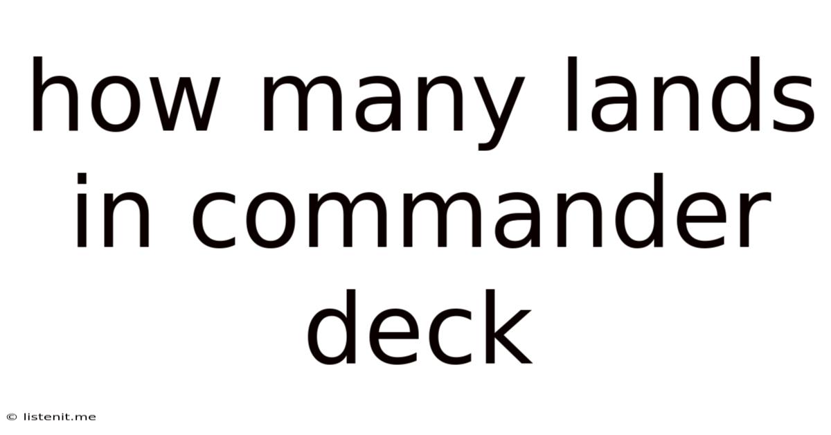 How Many Lands In Commander Deck