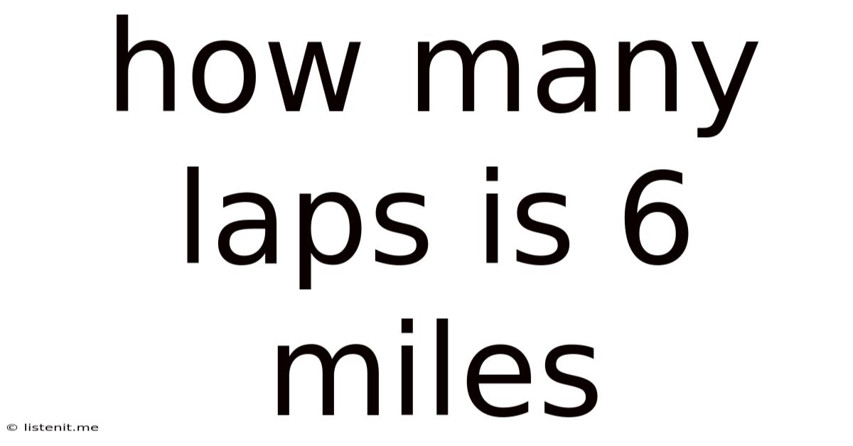 How Many Laps Is 6 Miles