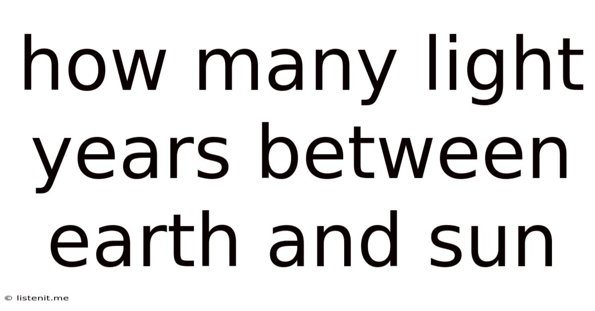 How Many Light Years Between Earth And Sun
