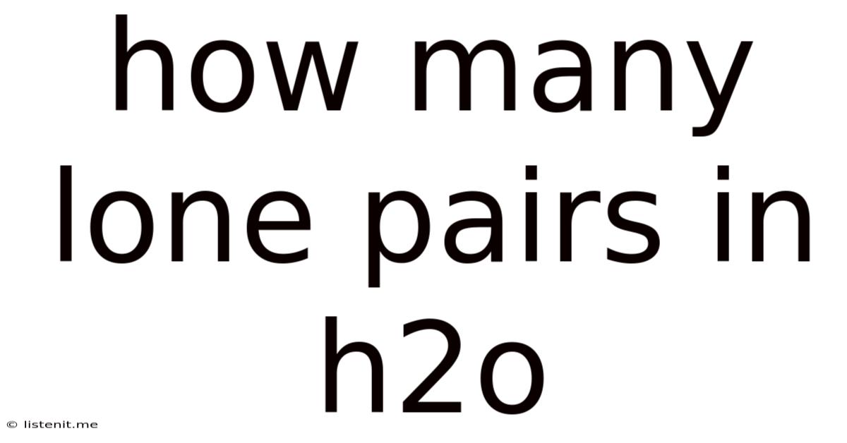 How Many Lone Pairs In H2o