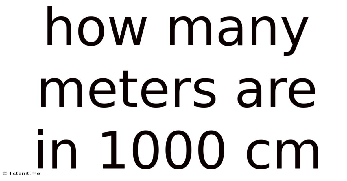 How Many Meters Are In 1000 Cm