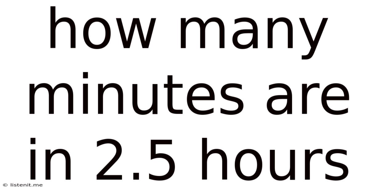 How Many Minutes Are In 2.5 Hours
