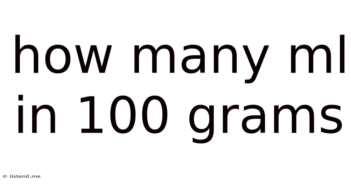 How Many Ml In 100 Grams