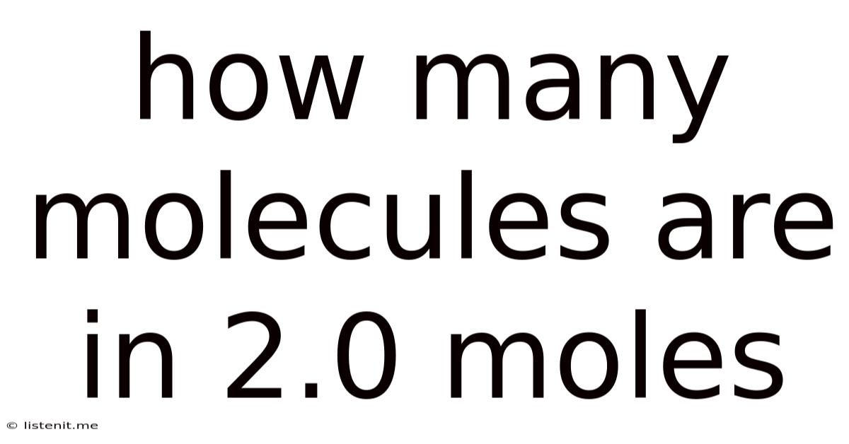 How Many Molecules Are In 2.0 Moles