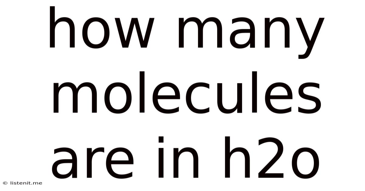 How Many Molecules Are In H2o