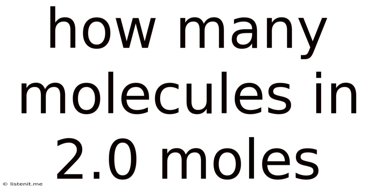 How Many Molecules In 2.0 Moles