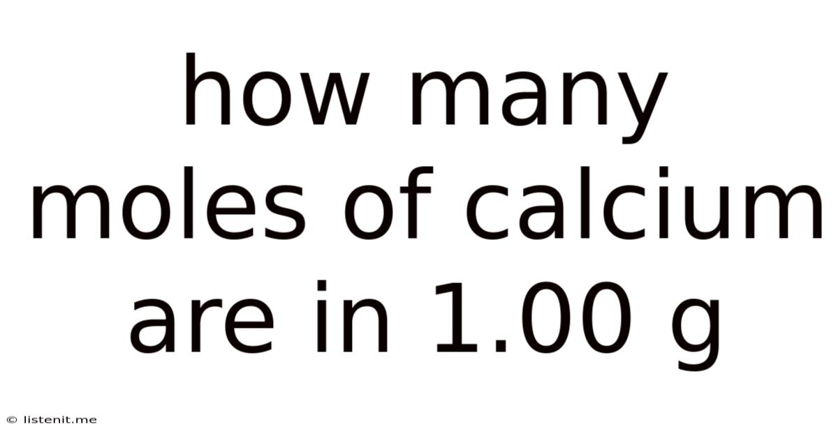 How Many Moles Of Calcium Are In 1.00 G