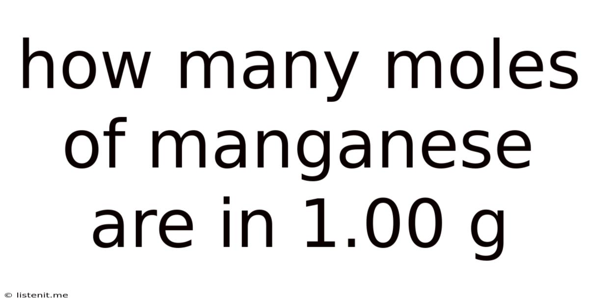 How Many Moles Of Manganese Are In 1.00 G