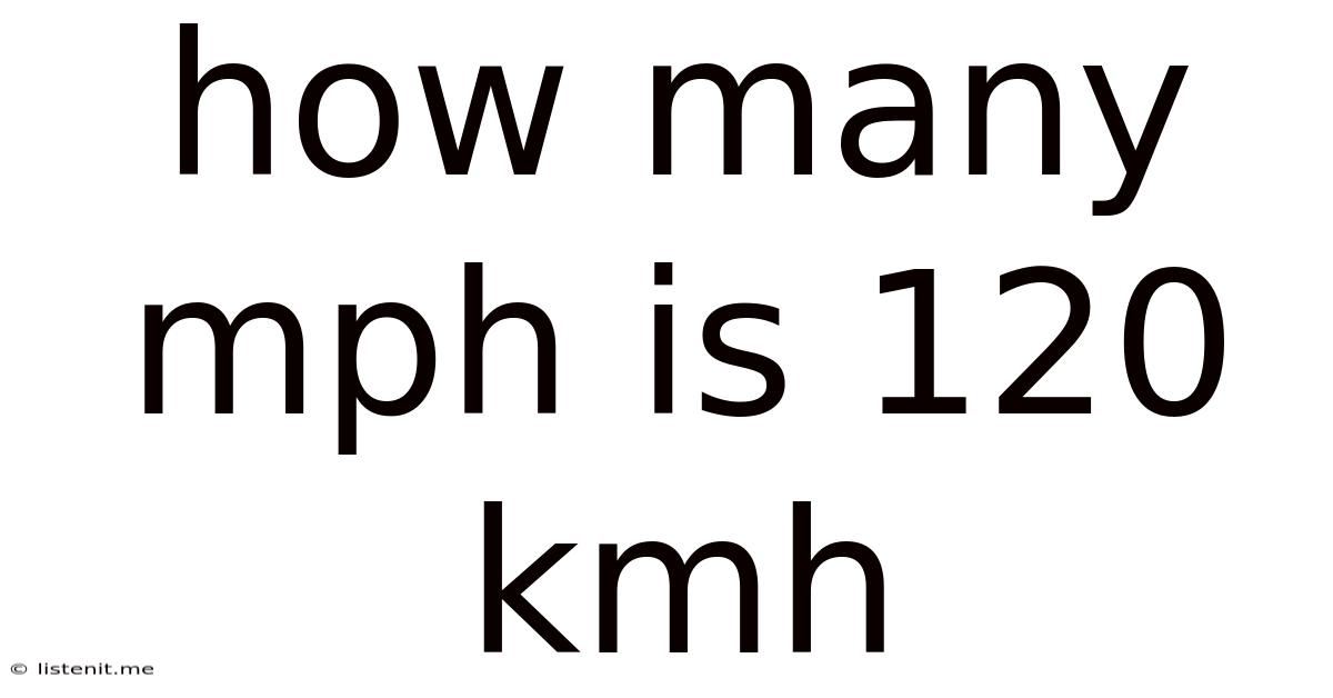 How Many Mph Is 120 Kmh