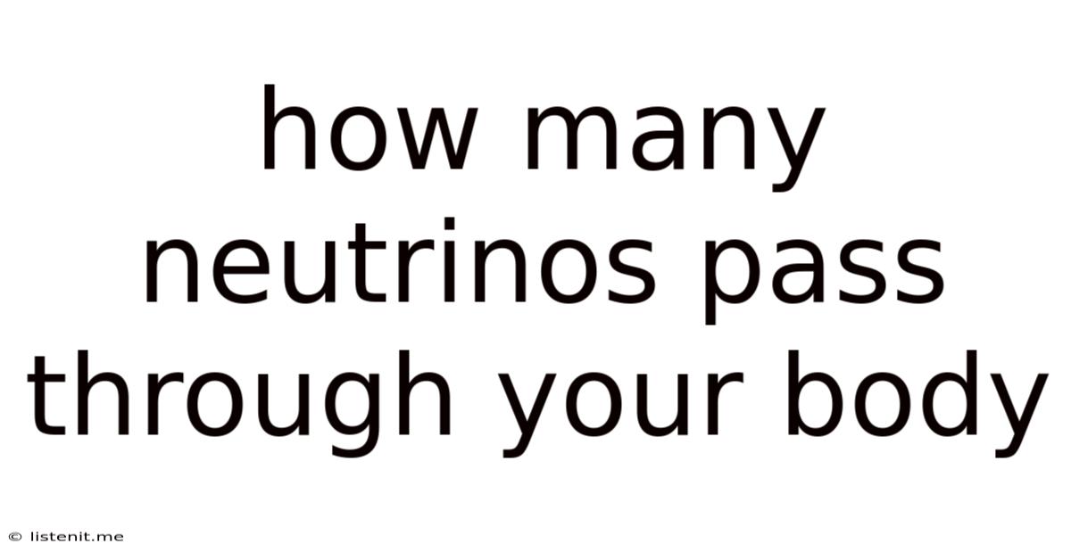 How Many Neutrinos Pass Through Your Body