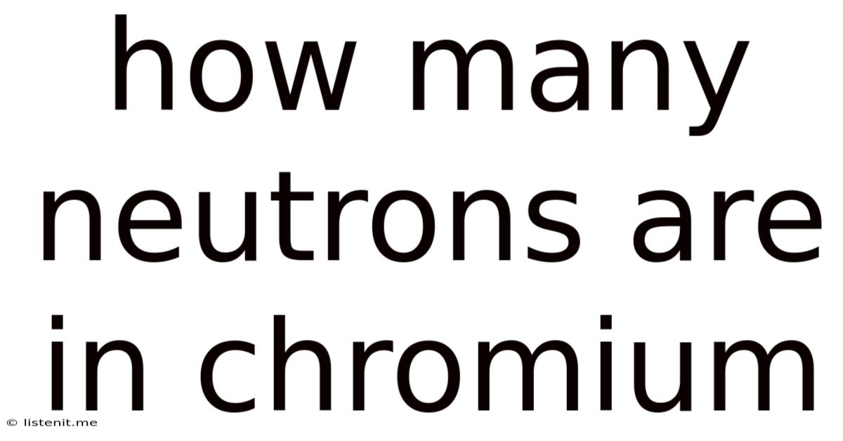 How Many Neutrons Are In Chromium