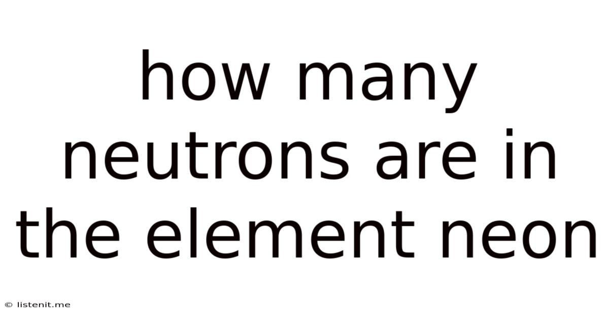 How Many Neutrons Are In The Element Neon
