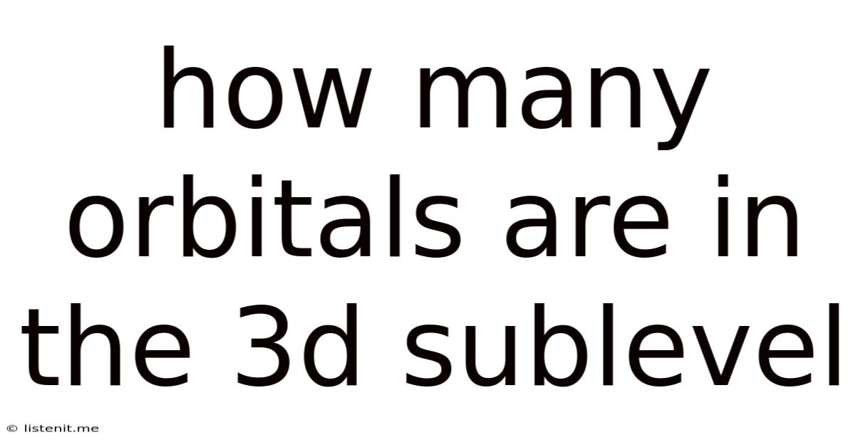 How Many Orbitals Are In The 3d Sublevel
