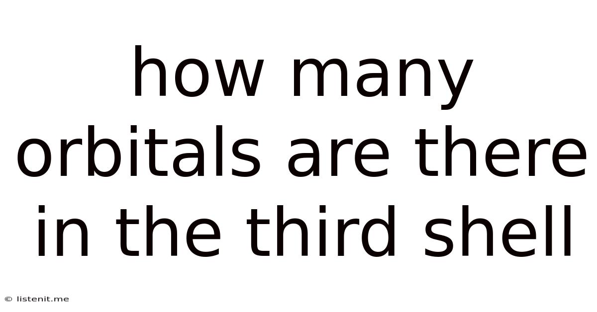 How Many Orbitals Are There In The Third Shell