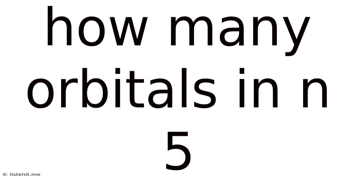 How Many Orbitals In N 5