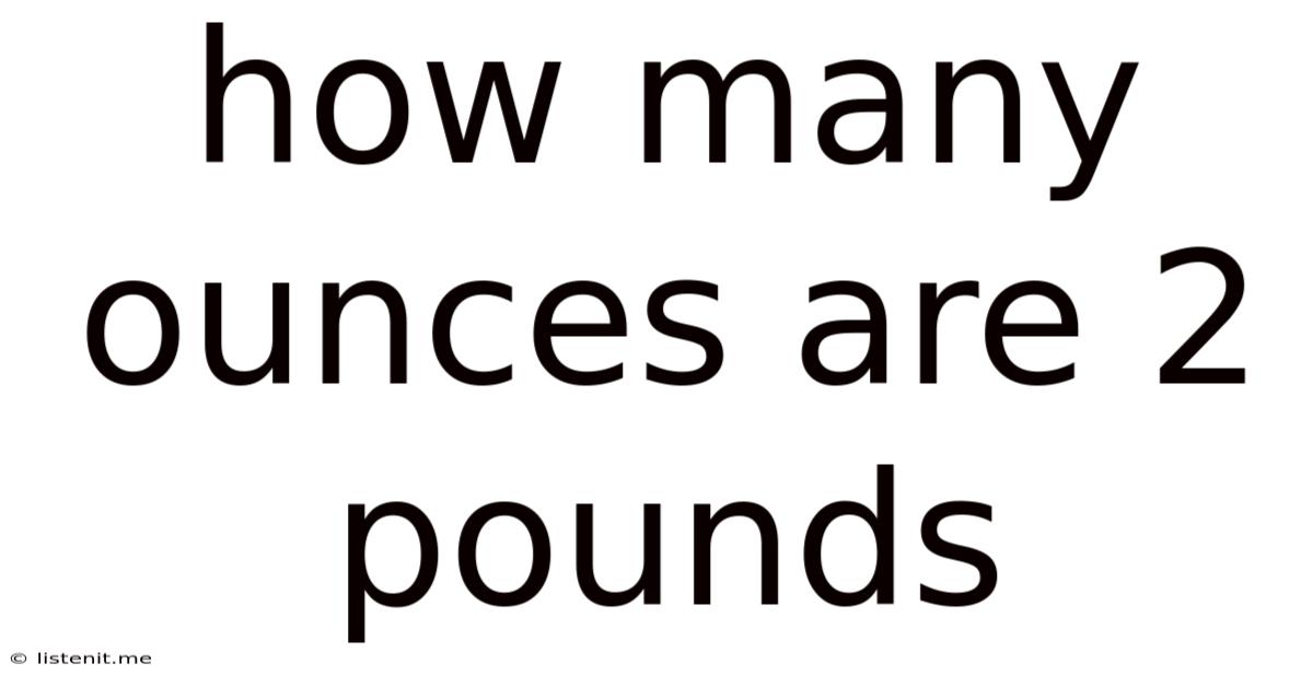 How Many Ounces Are 2 Pounds