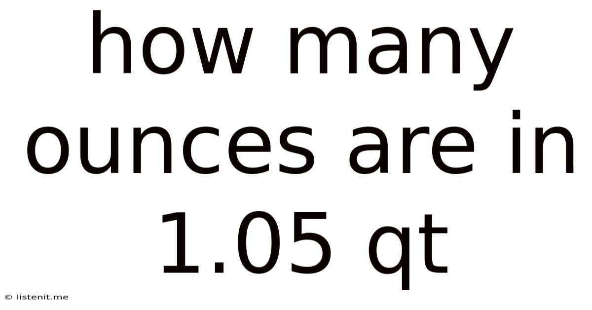How Many Ounces Are In 1.05 Qt