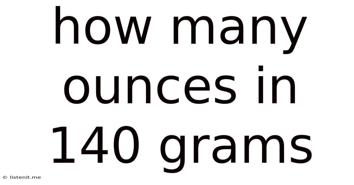 How Many Ounces In 140 Grams