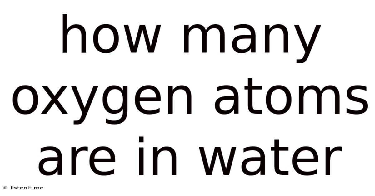 How Many Oxygen Atoms Are In Water