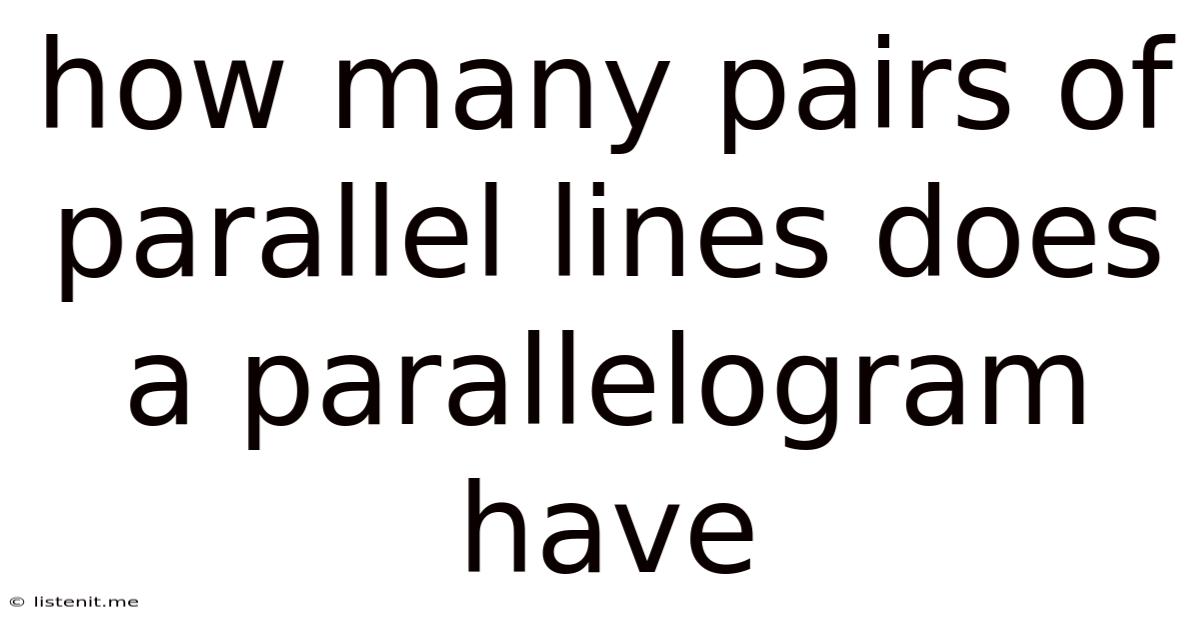 How Many Pairs Of Parallel Lines Does A Parallelogram Have