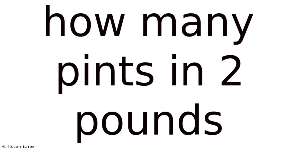 How Many Pints In 2 Pounds