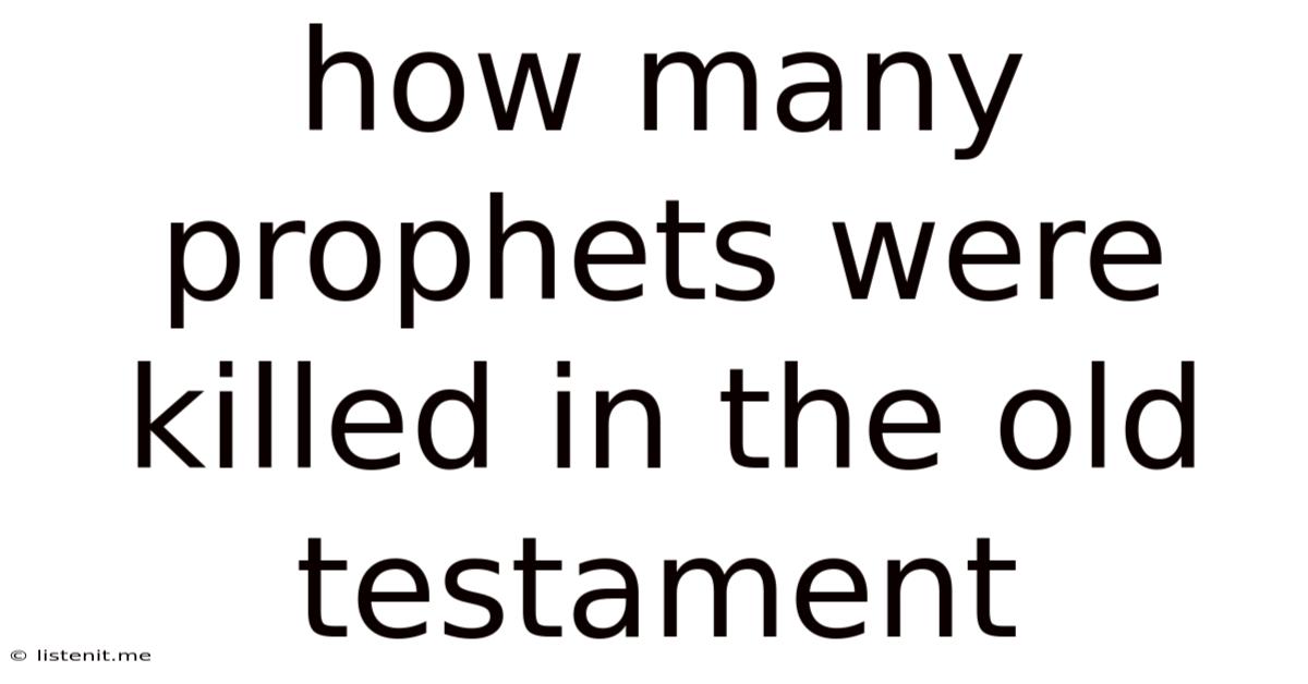 How Many Prophets Were Killed In The Old Testament