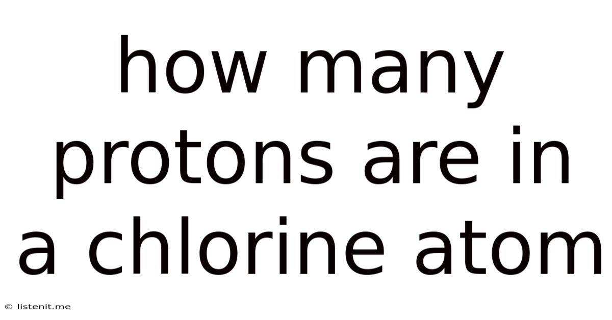 How Many Protons Are In A Chlorine Atom