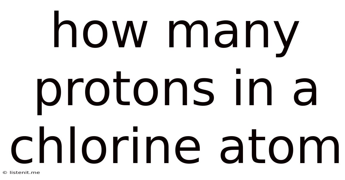 How Many Protons In A Chlorine Atom