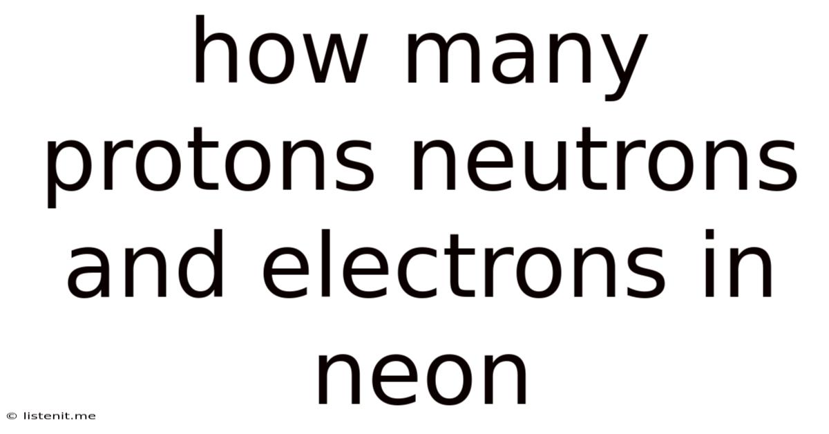 How Many Protons Neutrons And Electrons In Neon
