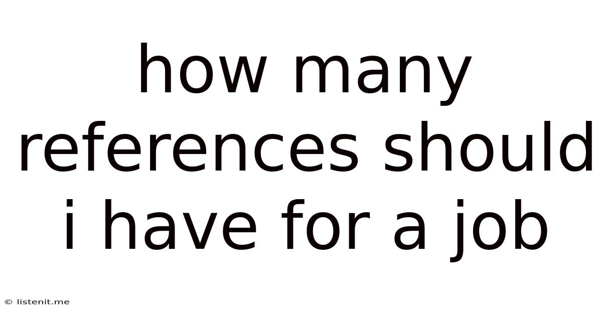 How Many References Should I Have For A Job