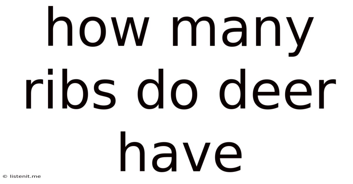 How Many Ribs Do Deer Have