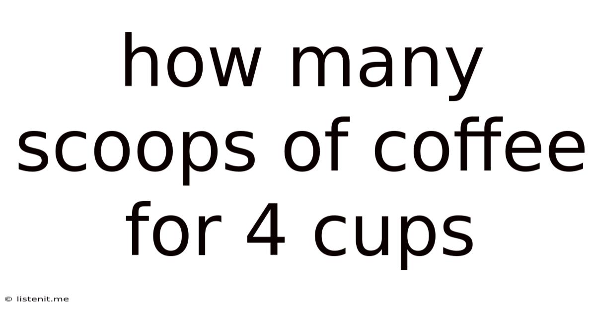 How Many Scoops Of Coffee For 4 Cups