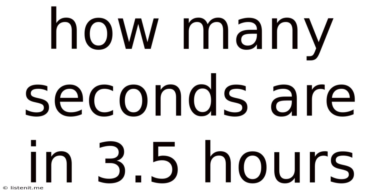 How Many Seconds Are In 3.5 Hours