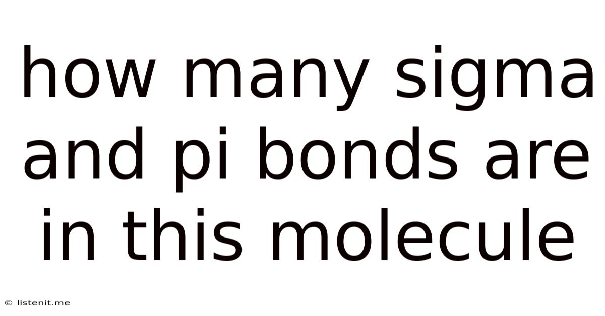 How Many Sigma And Pi Bonds Are In This Molecule
