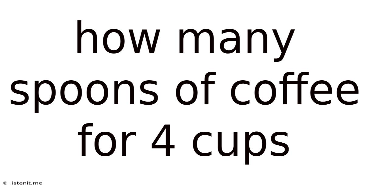 How Many Spoons Of Coffee For 4 Cups