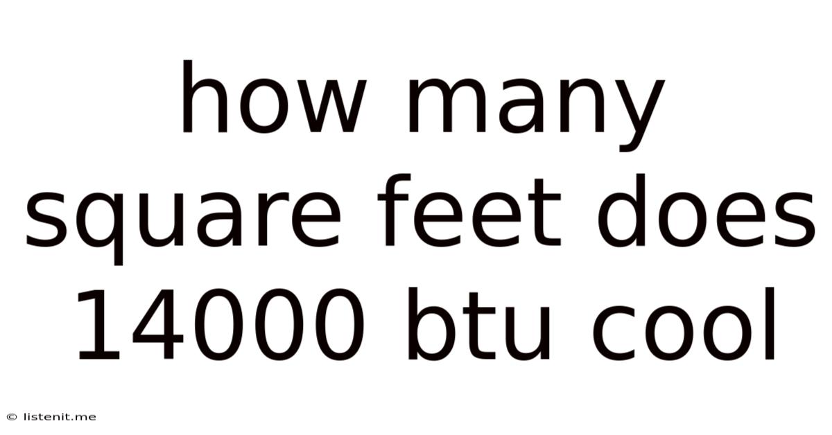 How Many Square Feet Does 14000 Btu Cool