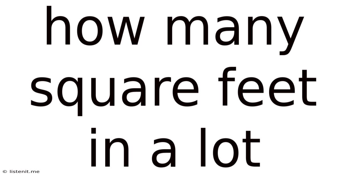How Many Square Feet In A Lot