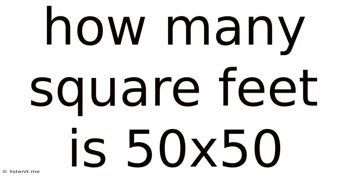 How Many Square Feet Is 50x50