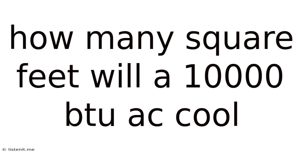 How Many Square Feet Will A 10000 Btu Ac Cool