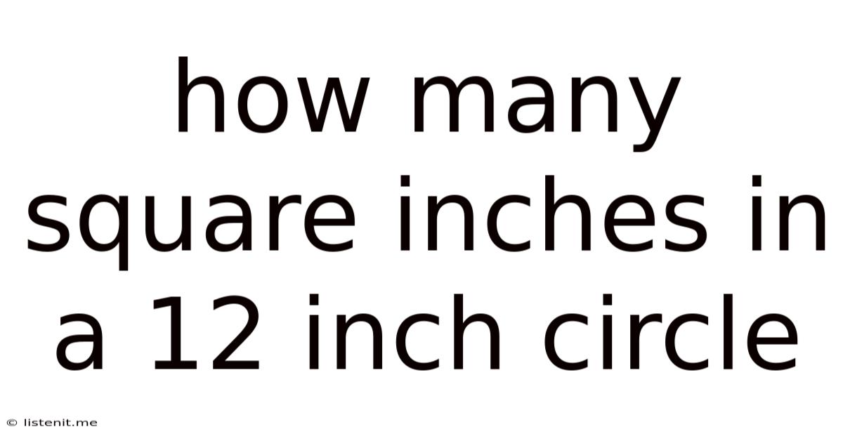 How Many Square Inches In A 12 Inch Circle