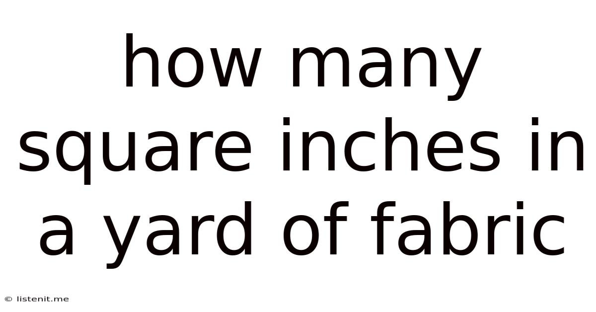 How Many Square Inches In A Yard Of Fabric