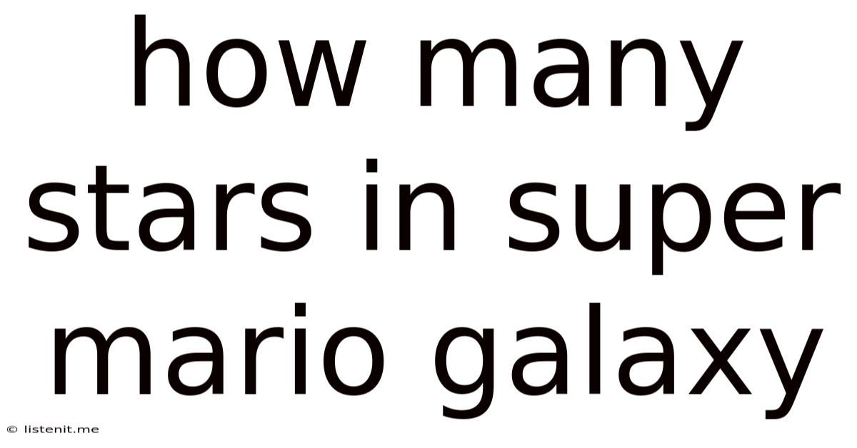 How Many Stars In Super Mario Galaxy
