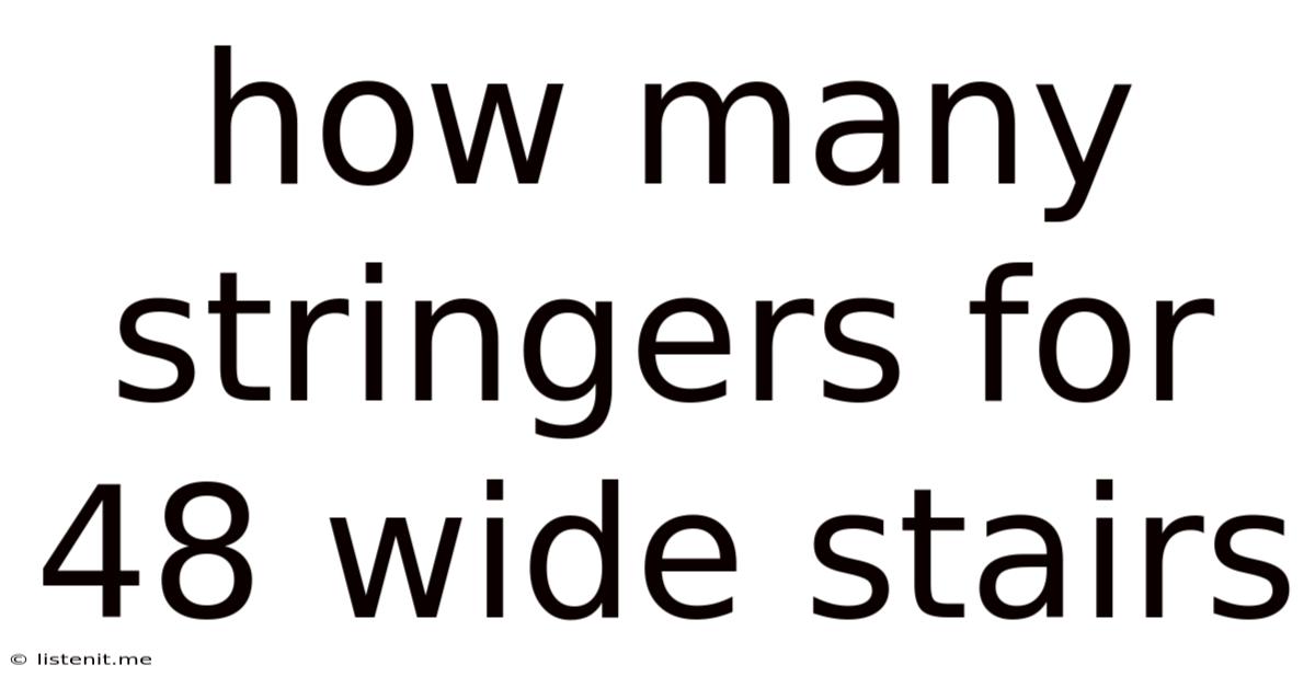 How Many Stringers For 48 Wide Stairs
